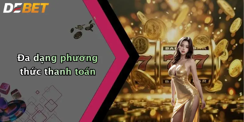Đa dạng phương thức thanh toán