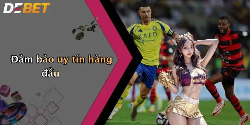 Đảm bảo uy tín hàng đầu