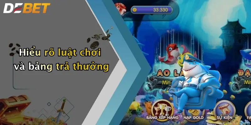 Hiểu rõ luật chơi và bảng trả thưởng