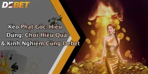 Kèo Phạt Góc: Hiểu Đúng, Chơi Hiệu Quả & Kinh Nghiệm Cùng Debet
